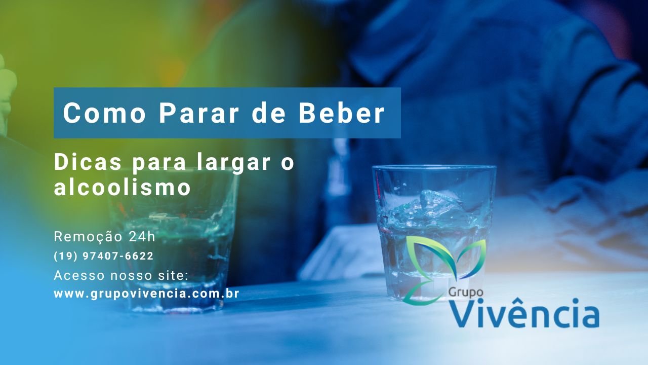 como-parar-de-beber-grupo-vivência-Clínicas-de-recuperação-para-dependentes-químicos-em-campinas-e-região-1